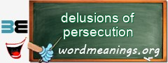 WordMeaning blackboard for delusions of persecution